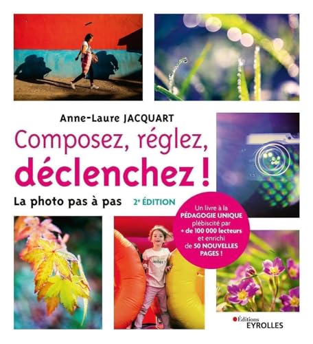 Stock image for Composez, rglez, dclenchez ! - 2e dition: La photo pas  pas for sale by medimops
