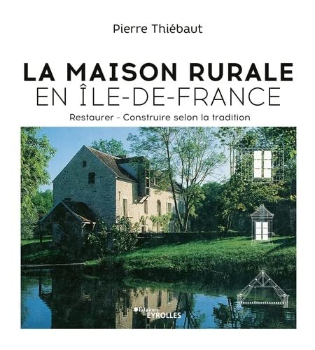 Stock image for La Maison rurale en le-de-France: Restaurer - Construire selon la tradition for sale by medimops