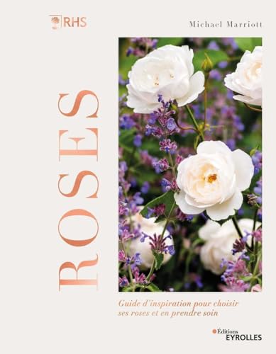 Beispielbild fr Roses - Guide d'inspiration pour choisir ses roses et en prendre soin zum Verkauf von Gallix