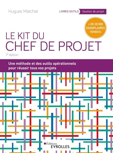 Stock image for Le Kit du chef de projet: Une mthode et des outils oprationnels pour russir tous vos projets for sale by medimops