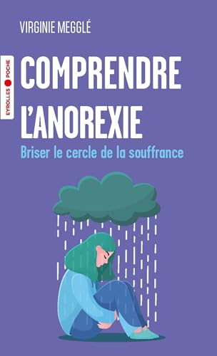 Beispielbild fr Comprendre L'anorexie : Briser Le Cercle De La Souffrance zum Verkauf von RECYCLIVRE