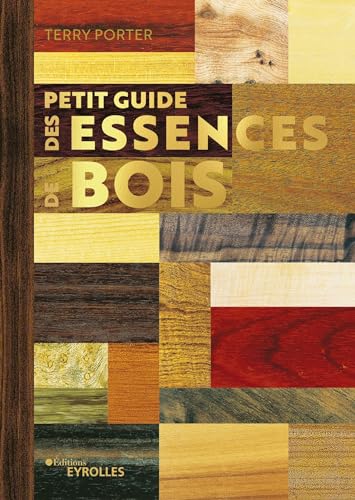 Beispielbild fr Petit guide des essences de bois zum Verkauf von Gallix