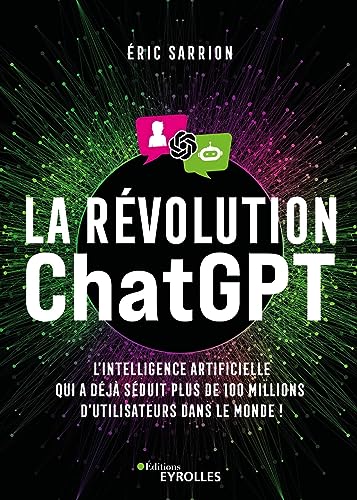 Beispielbild fr La rvolution ChatGPT: L'IA qui a dj sduit plus de 100 millions d'utilisateurs dans le monde ! zum Verkauf von Ammareal