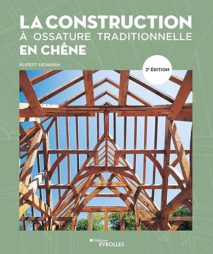 Stock image for La construction  ossature traditionnelle en chne (2e dition) for sale by Chapitre.com : livres et presse ancienne