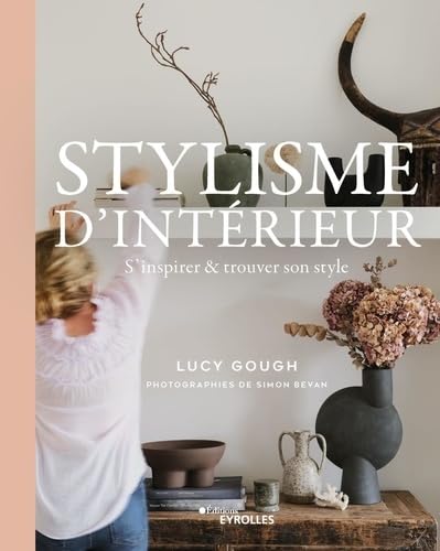 Stock image for Stylisme d'intrieur : S'inspirer & trouver son style for sale by Chapitre.com : livres et presse ancienne