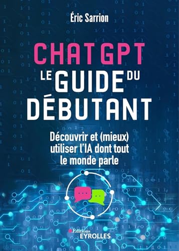 Stock image for ChatGPT : le guide du dbutant: Dcouvrir et (mieux) utiliser l'IA dont tout le monde parle for sale by medimops