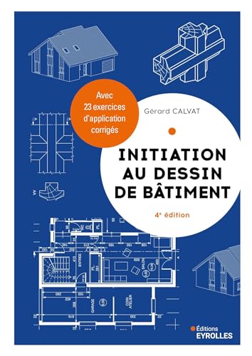 Stock image for Initiation au dessin de btiment: Avec 23 exercices d'application corrigs for sale by Gallix