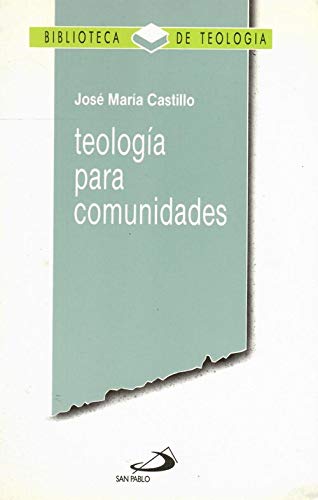 Beispielbild fr Teologia para comunidades CASTILLO, JOSE MARIA zum Verkauf von VANLIBER
