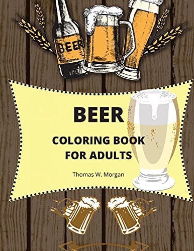 Beispielbild fr Beer Coloring Book for Adults: Adult Coloring Book for Men Funny Coloring Book for Beer Lovers Amazing Gift for Men zum Verkauf von Buchpark