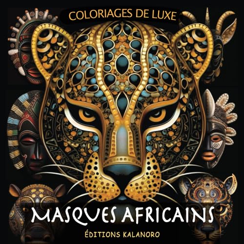 Beispielbild fr MASQUES AFRICAINS: Coloriage de luxe (Coloriages de luxe) (French Edition) zum Verkauf von GF Books, Inc.