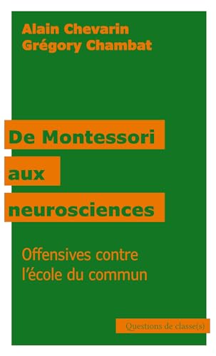 Beispielbild fr De Montessori aux neurosciences (NED 2024): Offensives contre lcole du commun zum Verkauf von Gallix