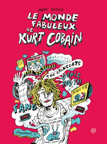 Beispielbild fr Le Monde fabuleux de Kurt Cobain zum Verkauf von Gallix