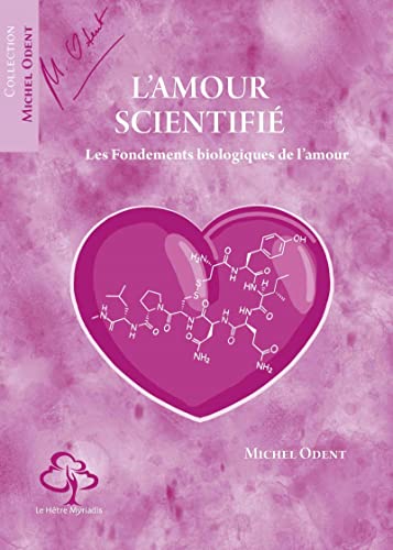 9782490050512: L'amour scientifi: Les fondements biologiques de l'amour