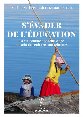 Beispielbild fr S'vader de l'ducation: La vie comme apprentissage au sein des cultures autochtones zum Verkauf von Gallix
