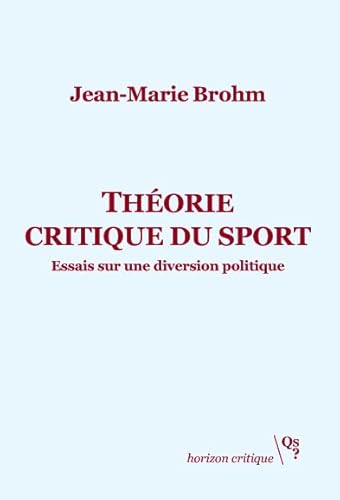 Stock image for thorie critique du sport ; essais sur une diversion politique for sale by Chapitre.com : livres et presse ancienne
