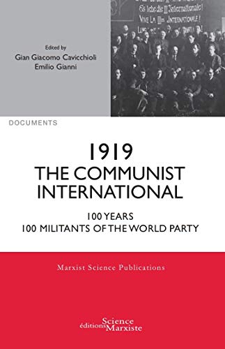 Beispielbild fr 1919 The Communist International: 100 Years. 100 Militants of the World Party zum Verkauf von AwesomeBooks