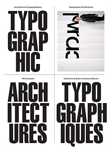 Stock image for Typographic Architectures - Wim Crouwel, Catherine De Smet, Emmanuel Berard (French and English Edition) for sale by Gallix