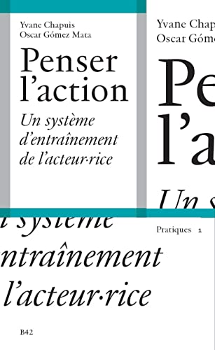 9782490077809: Penser l'action: Un systme d'entranement de l'acteur.rice