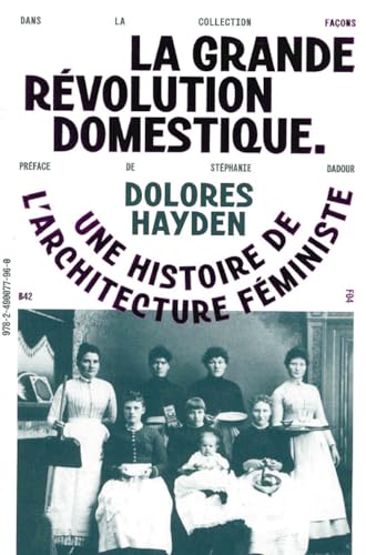 9782490077960: La Grande Rvolution Domestique: Une histoire de l'architecture fministe