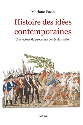 Beispielbild fr Histoire Des Ides Contemporaines: Une Lecture Du Processus De Scularisation zum Verkauf von RECYCLIVRE