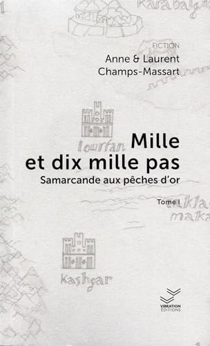 Stock image for Mille et dix mille pas, Tome 1 : Samarcande aux pches d'or for sale by medimops