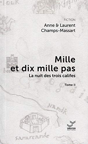 Stock image for Mille et dix mille pas, Tome 2 : La nuit des trois califes for sale by medimops