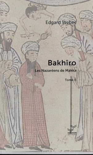 Beispielbild fr Bakhro Tome 2: les Nazarens de Makka zum Verkauf von Gallix