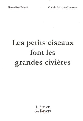 Imagen de archivo de Les petits ciseaux font les grandes civires [Broch] Peign, Genevive et Stassart-Springer, Claude a la venta por BIBLIO-NET