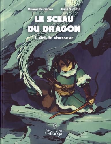 Stock image for Le sceau du dragon T01 Ari le chasseur [Broch] Vicente, Xulia; Fleuret, Marc-Antoine et Gutirrez, Manuel for sale by BIBLIO-NET