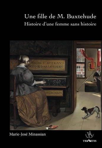 Stock image for Une fille de M. Buxtehude : Histoire d'une femme sans hsitoire for sale by medimops