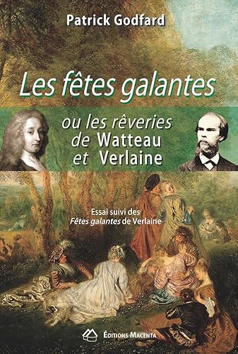Beispielbild fr Les ftes galantes ou les rveries de Watteau et Verlaine: Essai suivi des Ftes galantes de Verlaine zum Verkauf von medimops