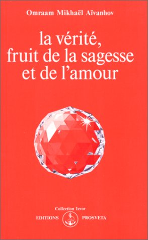 9782490234011: La Vrit fruit de la sagesse et de l'amour