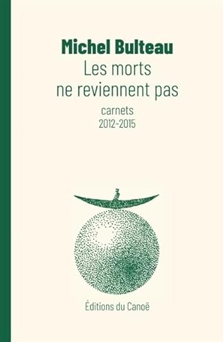 Beispielbild fr Les morts ne reviennent pas : Carnets 2012-2015 zum Verkauf von Ammareal