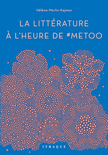 Beispielbild fr La littrature  l'heure de #MeToo zum Verkauf von medimops