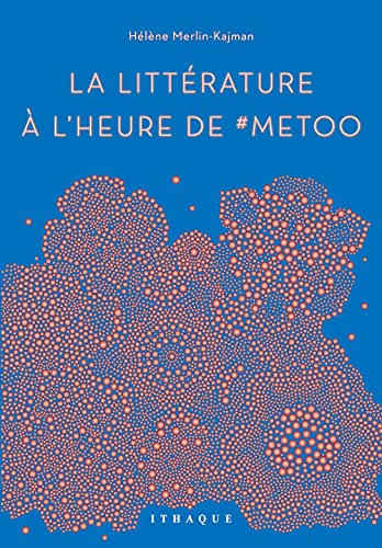 Stock image for La littrature  l'heure de #MeToo for sale by medimops