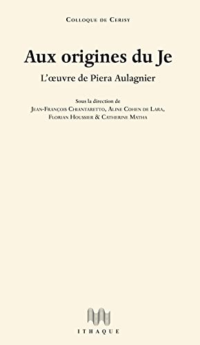 Stock image for aux origines du je : l'oeuvre de Piera Aulagnier for sale by Chapitre.com : livres et presse ancienne