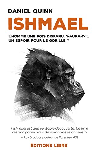 Stock image for Ishmael : L'homme une fois disparu, y aura-t-il un espoir pour le gorille ? for sale by medimops