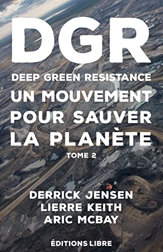 Beispielbild fr Deep Green Resistance. T02: Un mouvement pour sauver la plante (Tome 2) zum Verkauf von Gallix