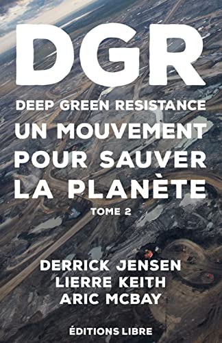 Stock image for Deep Green Resistance. T02: Un mouvement pour sauver la plante (Tome 2) for sale by Gallix