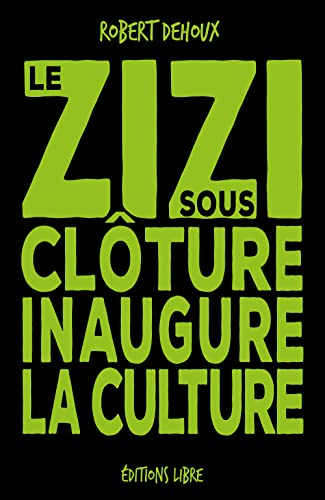 Beispielbild fr Le zizi sous cloture inaugure la culture zum Verkauf von medimops
