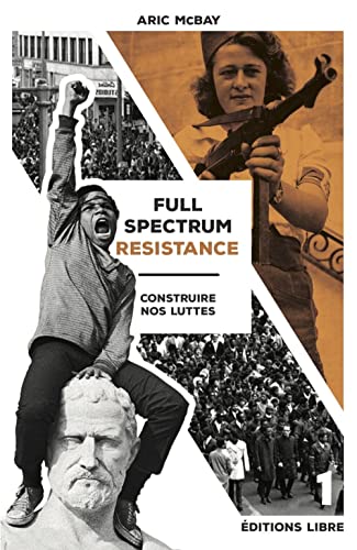 9782490403172: Full Spectrum Resistance: Volume 1, Construire nos luttes
