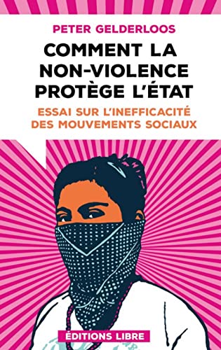 Beispielbild fr Comment la non-violence protge l'Etat (NED 2023): Essai sur l'inefficacit des mouvements sociaux zum Verkauf von Gallix