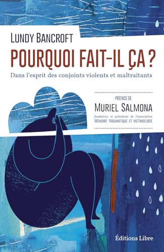 Stock image for Pourquoi fait-il a ?: Dans l'esprit des conjoints violents et maltraitants for sale by Gallix
