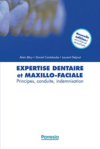 Stock image for EXPERTISE DENTAIRE ET MAXILLO-FACIALE: Principes, conduite, indemnisation (0) for sale by Buchpark