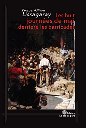 Stock image for Les huit journees de mai derriere les barricades for sale by LIVREAUTRESORSAS