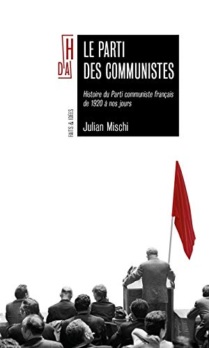 Beispielbild fr Le parti des communistes : Histoire du Parti communiste franais de 1920  nos jours zum Verkauf von medimops