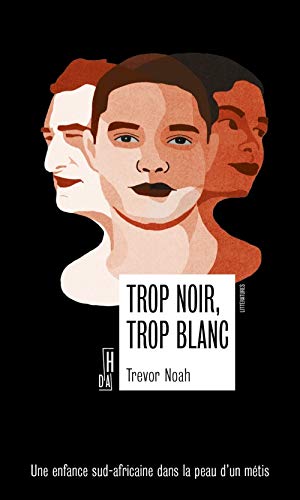 Stock image for Trop Noir, Trop Blanc : Une Enfance Sud-africaine Dans La Peau D'un Mtis for sale by RECYCLIVRE