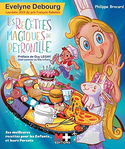 9782490591091: Les recettes magiques de Ptronille: PREFACE DE GUY LEGAY CHEF CUISINIER AU RITZ A PARIS