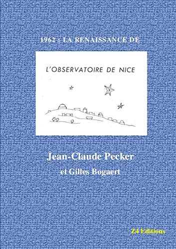 Imagen de archivo de 1962 : LA RENAISSANCE DE L?OBSERVATOIRE NICE (French Edition) a la venta por Lucky's Textbooks