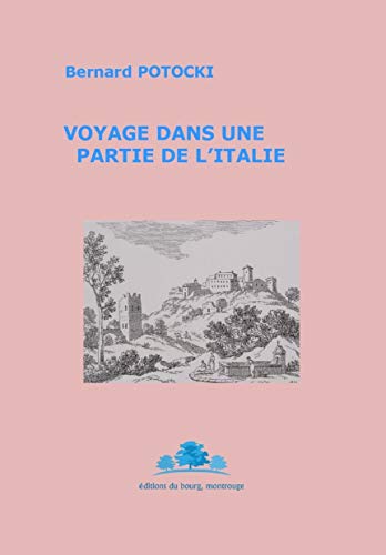 Stock image for Voyage Dans Une Partie De L'Italie (French Edition) for sale by Michener & Rutledge Booksellers, Inc.